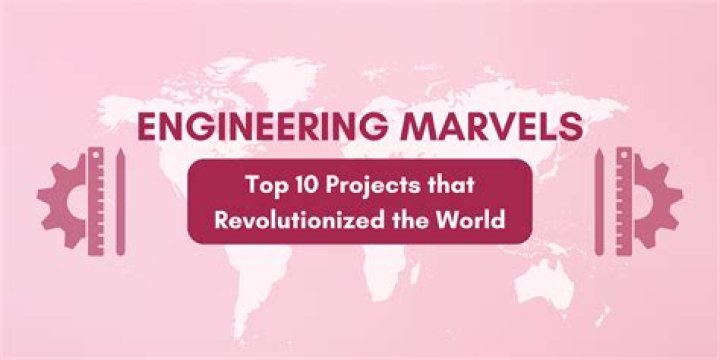 What are some great engineering marvels?