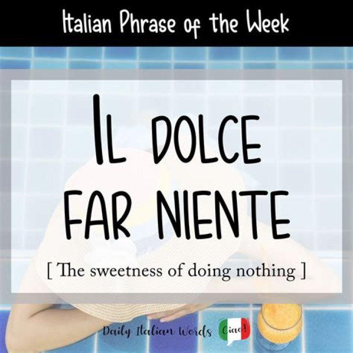 What is the meaning of Il dolce far niente?